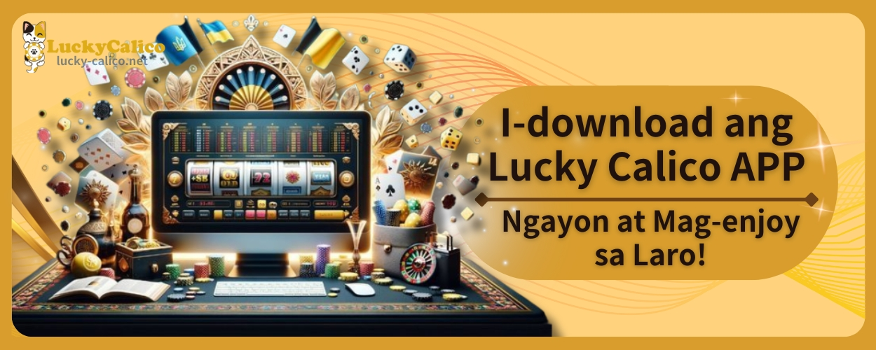 I-download ang Lucky Calico APP Ngayon at Mag-enjoy sa Laro!