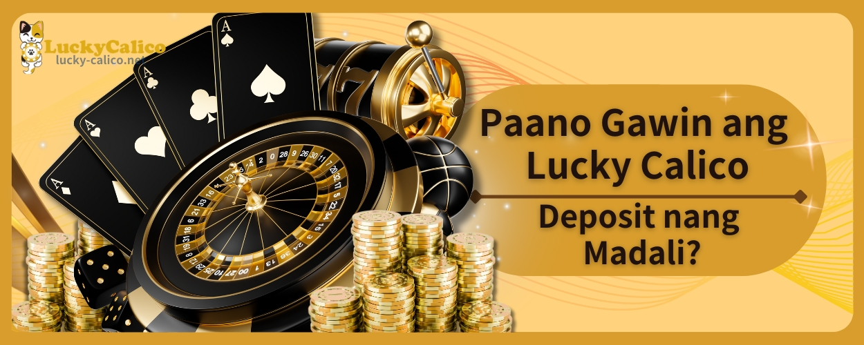 Paano Gawin ang Lucky Calico Deposit nang Madali?