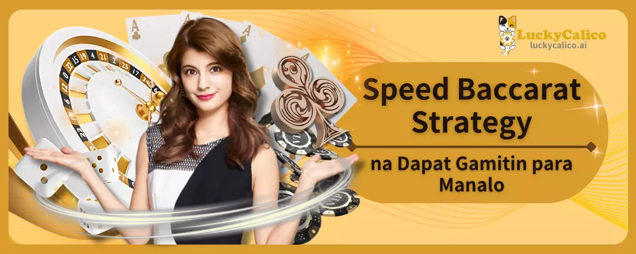 Speed Baccarat Strategy na Dapat Gamitin para Manalo