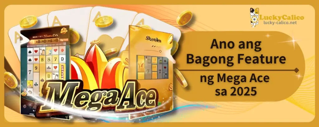 Ano ang Bagong Feature ng Mega Ace sa 2025