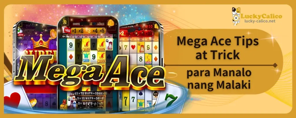 Mega Ace Tips at Trick para Manalo nang Malaki