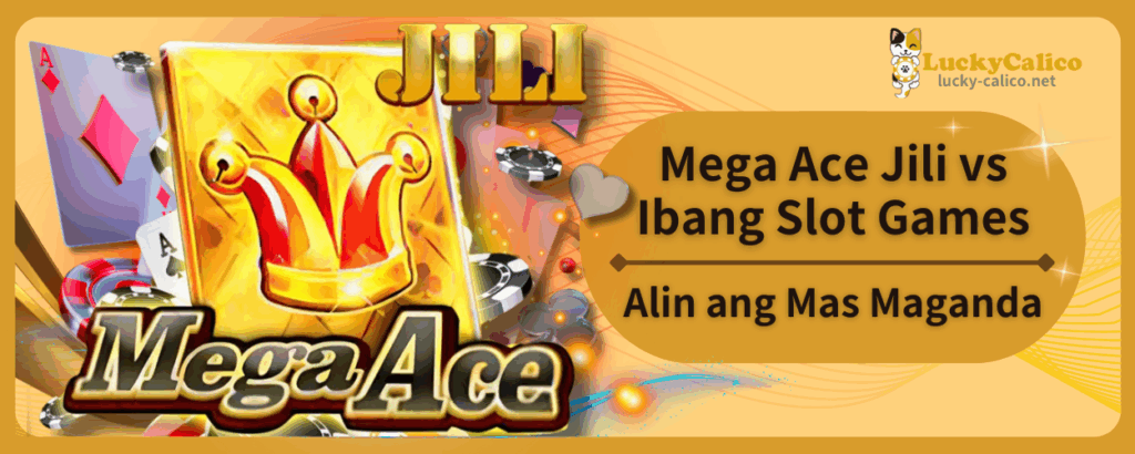 Mega Ace Jili vs Ibang Slot Games Alin ang Mas Maganda