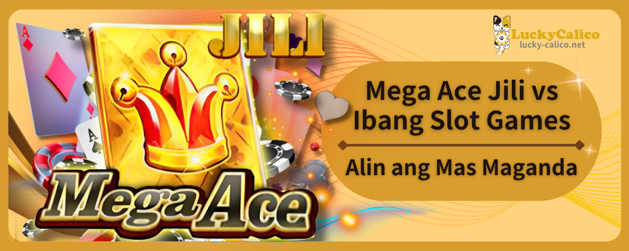 Mega Ace Jili vs Ibang Slot Games Alin ang Mas Maganda