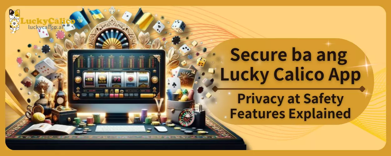 Secure ba ang Lucky Calico App Privacy at Safety Features Explained